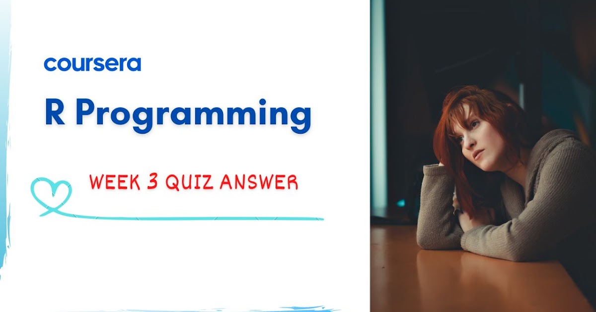 coursera r programming week 3 assignment answers